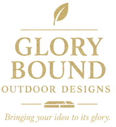 Glory Bound Outdoor Designs. Bringing your idea to its glory.